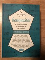 Det var en g&aring;ng en... komposit&ouml;r. D. 2, 40 personliga ber&auml;ttelser om komposit&ouml;rer f&ouml;r unga musikanter : J C Bach ...