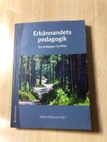 Erk&auml;nnandets pedagogik - Sju pedagoger ber&auml;ttar