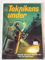Teknikens under - aktuellt fr&aring;n rymd, land och hav i text och teckningar