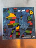 Joan Mir&oacute; : Peintures, sculptures, dessins, c&eacute;ramiques 1956-1979 : Fondation Maeght 7 juillet - 30 septembre 1979