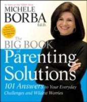 The Big Book of Parenting Solutions: 101 Answers to Your Everyday Challenge