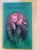 En kraft starkare &auml;n jag sj&auml;lv : en roman om k&auml;rlek i skuggan av ett rikdsdagsval