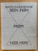 Matts Leiderstam : seen from here