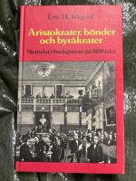Aristokrater, b&ouml;nder och byr&aring;krater : Sk&aring;nska riksdagsm&auml;n p&aring; 1800-talet
