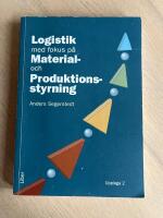 Logistik med fokus p&aring; material - och produktionsstyrning