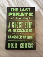 The last pirate of New York - a ghost ship, a killer, and the birth of a gangster nation