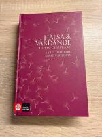 H&auml;lsa och v&aring;rdande : i teori och praxis
