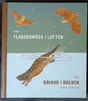 Fr&aring;n fladderm&ouml;ss i luften till b&auml;vrar i b&auml;cken