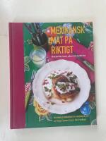Mexikansk mat p&aring; riktigt : &auml;kta burritos, tacos, salsor och mycket mer