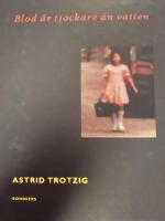 Blod &auml;r tjockare &auml;n vatten