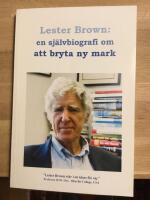 Lester Brown: en sj&auml;lvbiografi om att bryta ny mark
