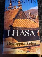 Lhasa, den &ouml;ppna staden : en resa till Tibet
