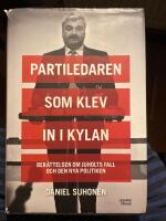 Partiledaren som klev in i kylan : ber&auml;ttelsen om Juholts fall och den nya politiken