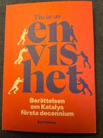 Tio &aring;r av envishet : ber&auml;ttelsen om Katalys f&ouml;rsta decennium