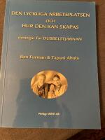 Den lyckliga arbetsplatsen och hur den skapas 