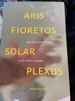 Solar plexus : Om en f&ouml;rfattare och hans kropp