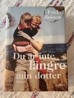 Du &auml;r inte l&auml;ngre min dotter