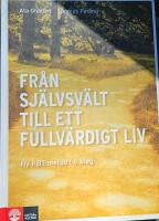 Fr&aring;n sj&auml;lvsv&auml;lt till ett fullv&auml;rdigt liv : en ny KBT-metod i 6 steg