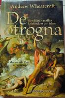 De otrogna : konflikten mellan kristendom och islam