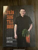 Fr&aring;n skog till bord : vinnare av Sveriges m&auml;sterkock 2019