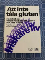 Att inte t&aring;la gluten : handbok om celiaki hos barn och vuxna