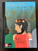 Katitzi barnbruden ; Katitzi p&aring; flykt