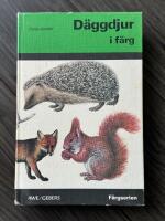 D&auml;ggdjur i f&auml;rg : alla Europas arter