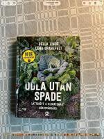 Odla utan spade : l&auml;ttsk&ouml;tt & klimatsmart k&ouml;kstr&auml;dg&aring;rd