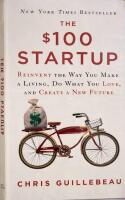 The $100 startup - Reinvent the way you make a living, do what you love, and create a new future