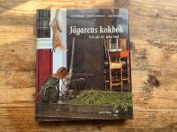 J&auml;garens kokbok &ndash; Fr&aring;n jakt till dukat bord