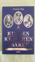 Kungen, Kejsaren, Tsaren : tre kungliga kusiner som st&ouml;rtade v&auml;rlden i krig