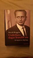 Underbara dagar framf&ouml;r oss : en biografi &ouml;ver Olof Palme