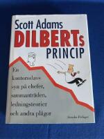 Dilberts princip, en kontorsslavs syn p&aring; chefer, sammantr&auml;den, ledningsteorier och andra pl&aring;gor