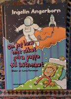 Om jag bara inte r&aring;kat g&ouml;ra pappa till astronaut