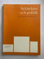 Architecture and politics : [an architectural policy for Sweden, 2010-2015]