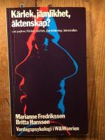 K&auml;rlek, j&auml;mlikhet, &auml;ktenskap? : om pojkar, flickor, k&auml;rlek, parbildning, k&ouml;nsroller