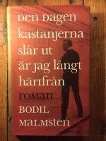 Den dagen kastanjerna sl&aring;r ut &auml;r jag l&aring;ngt h&auml;rifr&aring;n 