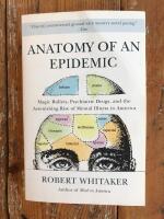 Anatomy of an epidemic: Magic bullets, psychiatric drugs, and the astonishing rise of mental illness in America
