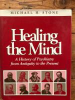 Healing the mind: A history of psychiatry from antiquity to the present