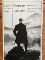 Genom Inferno: Bildens magi och Strindbergs f&ouml;rnyelse