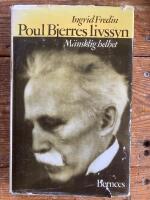 Poul Bjerres livssyn: M&auml;nsklig helhet: En bok om Poul Bjerres budskap - om v&aring;r livskraft, k&auml;rlek och frig&ouml;relse