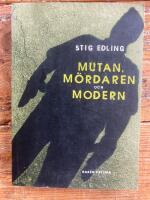 Mutan, m&ouml;rdaren och modern: 18 r&auml;ttvisa betraktelser fr&aring;n svensk botten