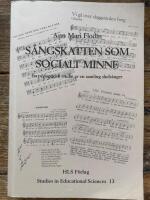 S&aring;ngskatten som socialt minne: En pedagogisk studie av en samling skols&aring;nger