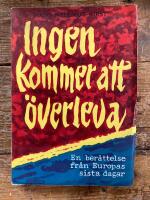 Ingen kommer att &ouml;verleva: En ber&auml;ttelse fr&aring;n Europas sista dagar