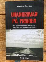Urangruvan p&aring; pr&auml;rien: Ode i reportageform till en gruvstad i Nebraska och reservatet Pine Ridge
