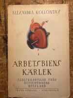 Arbetsbiens k&auml;rlek. Sedeskildringar fr&aring;n revolutionens Ryssland
