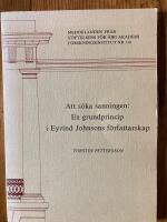 Att s&ouml;ka sanningen - en grundprincip i Eyvind Johnsons f&ouml;rfattarskap