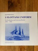 I flottans uniform - en ber&auml;ttelse om livet som flottist 1943-1950