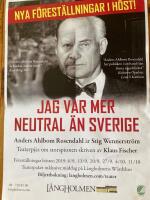 Affisch 30x42 / jag var mer neutral &auml;n Sverige - Teater om Stig Wennerstr&ouml;m / Av Klaus Fisher, 2018, L&aring;ngholmens V&auml;rdshus, Stockholm
