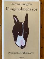 Kungsholmens ros: Prinsessa av F&auml;holmarna: betraktelser &ouml;ver hundlivet